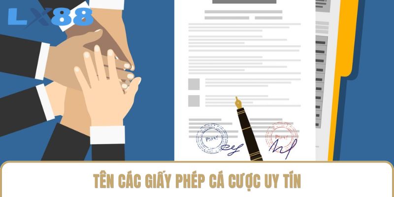 Tên các giấy phép cá cược uy tín Tên các giấy phép cá cược uy tín