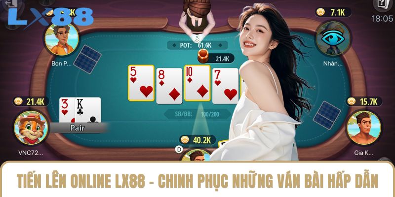 Tiến Lên Online LX88 - Chinh Phục Những Ván Bài Hấp Dẫn